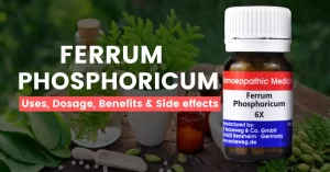 Ferrum Phosphoricum 3X, 6X, 30, Best Uses & Side Effects