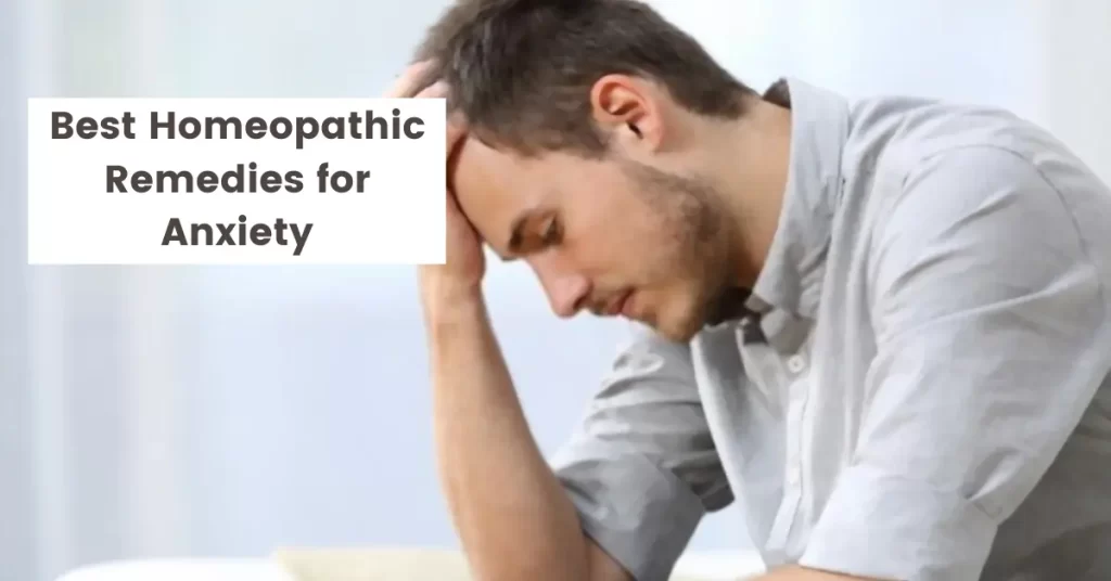12 Homeopathic Remedies for Anxiety – Causes & Best Medicine