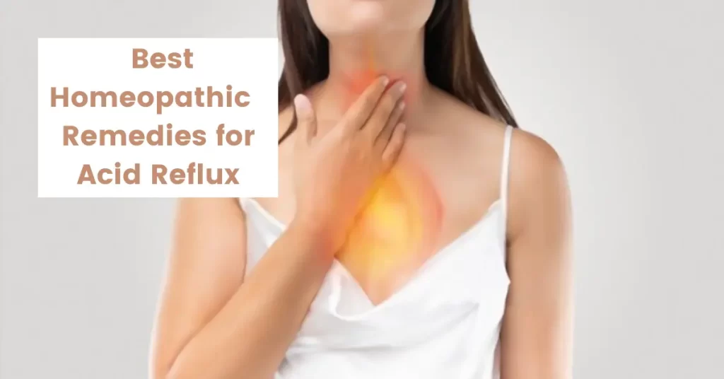 Best Homeopathic Remedies for Acid Reflux – Causes & Cure
