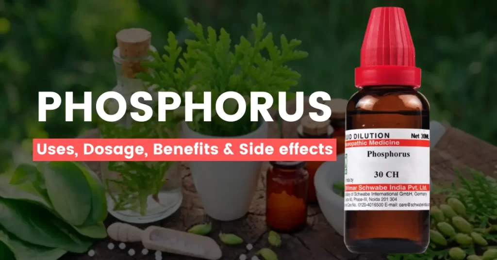 Phosphorus 30, 200, 1M- Best Uses, Benefits & Side Effects