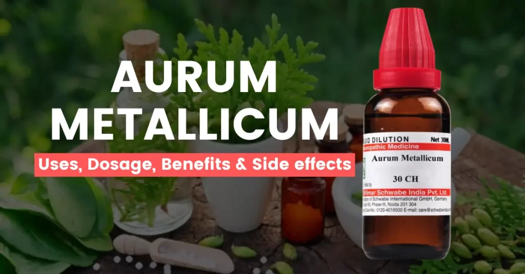 Aurum Metallicum 30, 200, 1M – Uses, Benefits & Side Effects