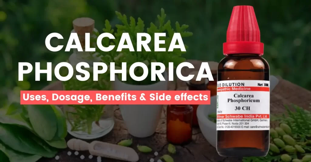 Calcarea Phosphorica 30, 200, 1M – Best Uses & Side Effects