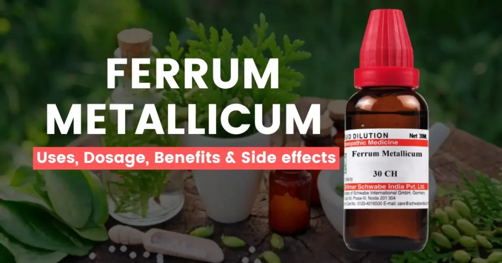 Ferrum Metallicum 30, 200, 1M- Uses, Benefits & Side Effects