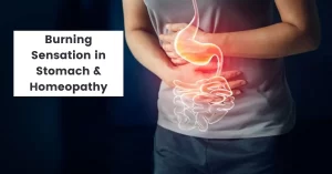 Burning Sensation in Stomach- Causes, Treatment & Homeopathy
