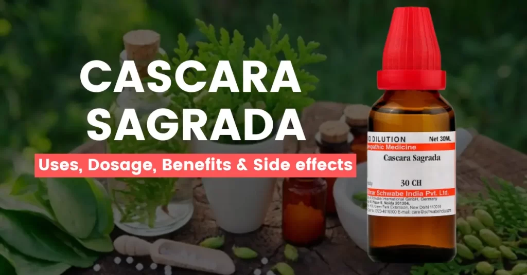 Cascara Sagrada 30, 200, Q – Uses, Benefits & Side Effects