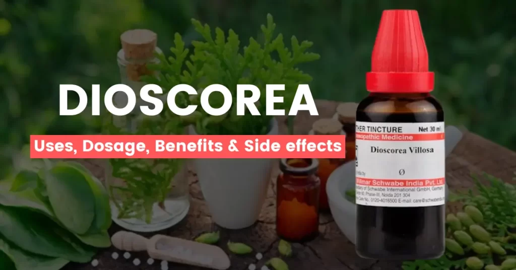 Dioscorea 30, 200, 1M, Mother Tincture - Uses, Benefits and Side Effects