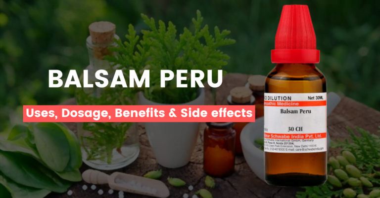 Balsam Peru 30, 200, 1M, Q – Uses, Benefits & Side Effects