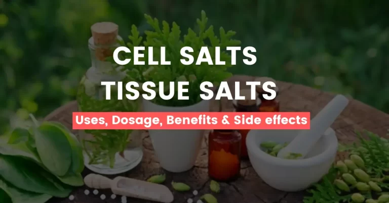 Cell Salts or Tissue Salts – Uses, Benefits & Side Effects