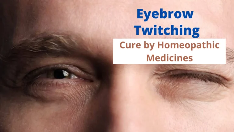 Eyebrow Twitching – Symptoms, Causes & Homeopathy Treatment