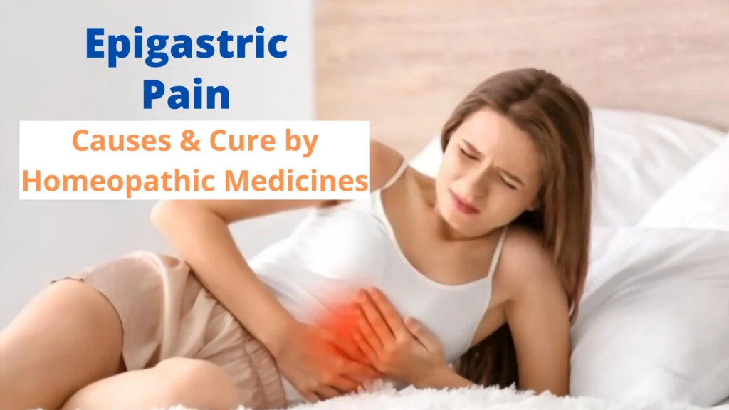 Epigastric Pain – Symptoms, Causes & Homeopathic Medicines