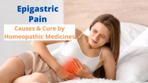 Epigastric Pain – Symptoms, Causes & Homeopathic Medicines