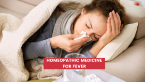 Top 10 Homeopathic Medicine For Fever