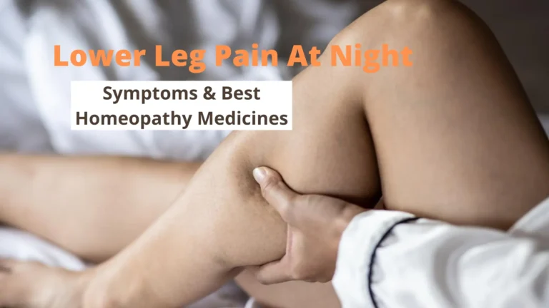  Lower Leg Pain At Night – Cure by Best Homeopathy Medicines