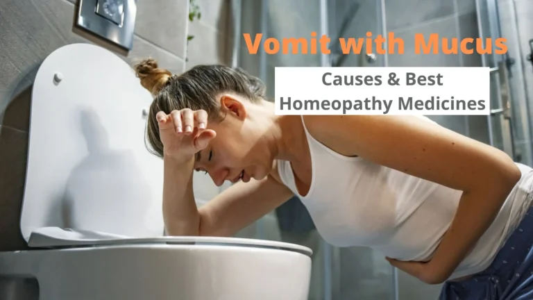 Vomit with Mucus – Causes & Treatment by Homeopathy