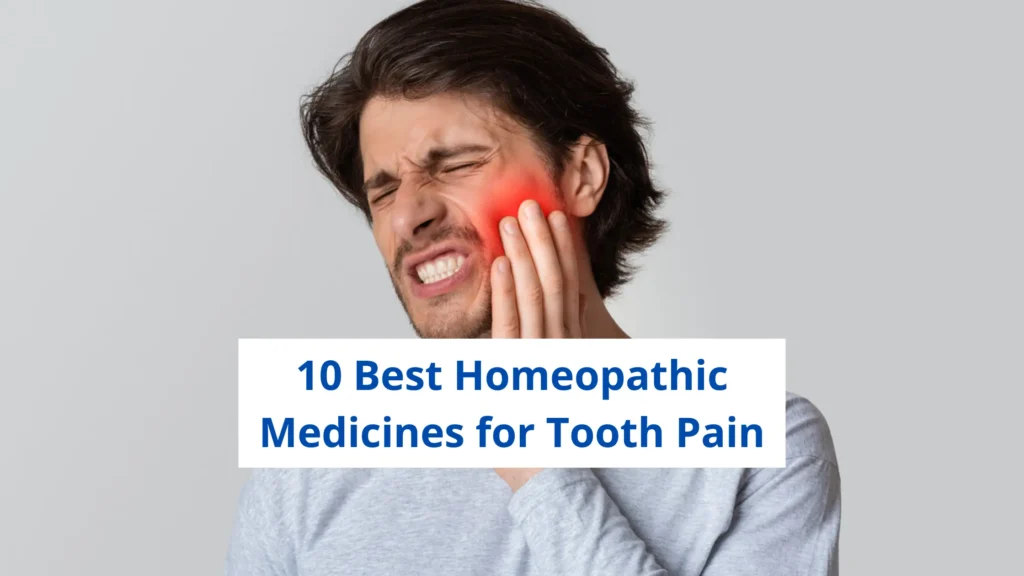 10 Best Homeopathic Medicine For Tooth Pain