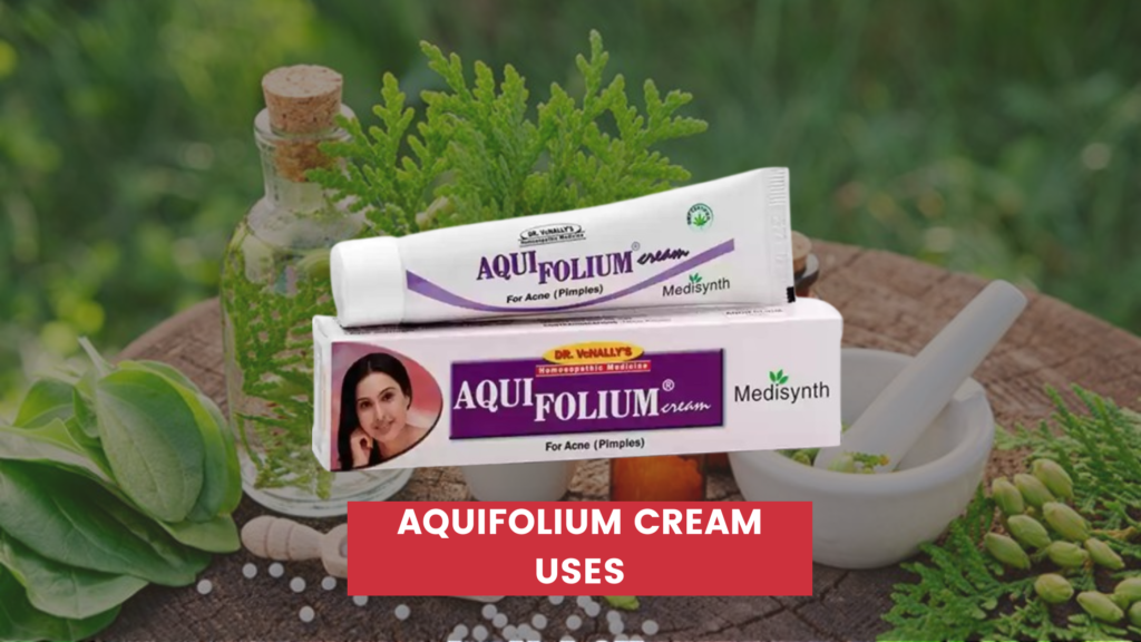 Aquifolium Cream Uses In Hindi